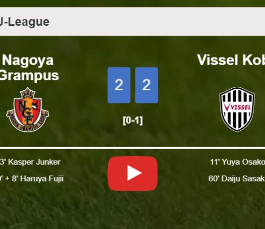 Nagoya Grampus manages to draw 2-2 with Vissel Kobe after recovering a 0-2 deficit. HIGHLIGHTS