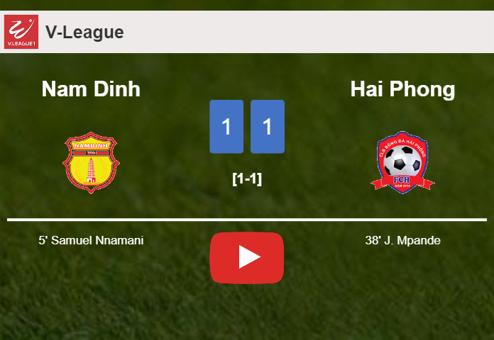 Nam Dinh and Hai Phong draw 1-1 on Saturday. HIGHLIGHTS