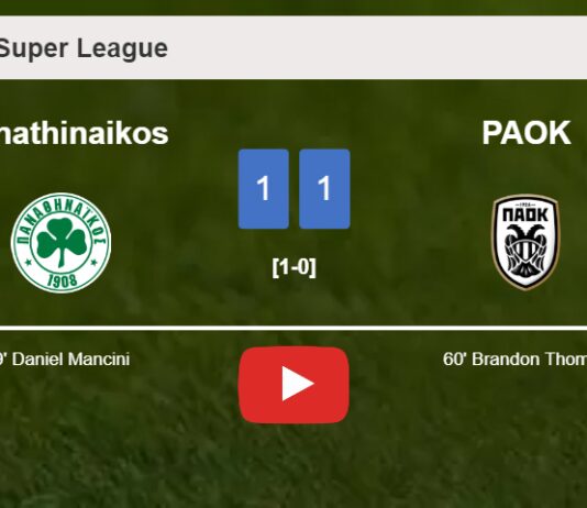 Panathinaikos and PAOK draw 1-1 on Wednesday. HIGHLIGHTS