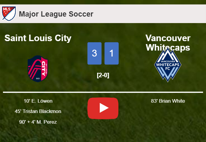 Saint Louis City defeats Vancouver Whitecaps 3-1. HIGHLIGHTS