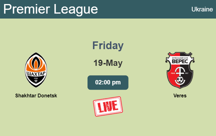 How to watch Shakhtar Donetsk vs. Veres on live stream and at what time