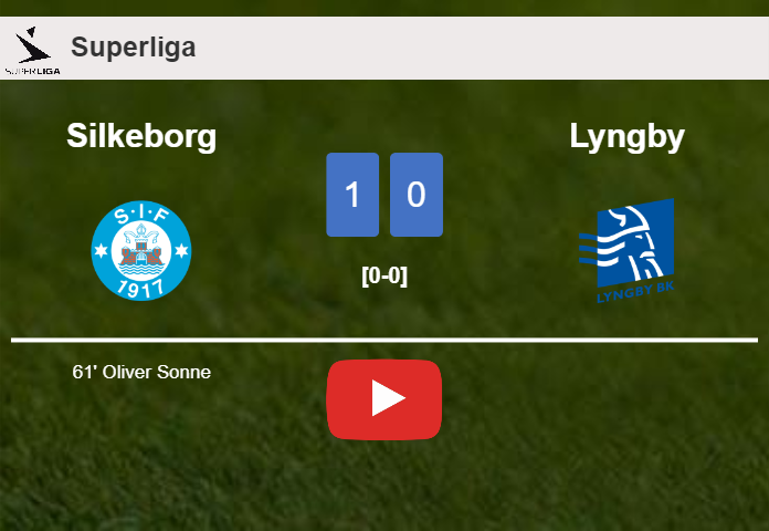 Silkeborg beats Lyngby 1-0 with a goal scored by O. Sonne. HIGHLIGHTS