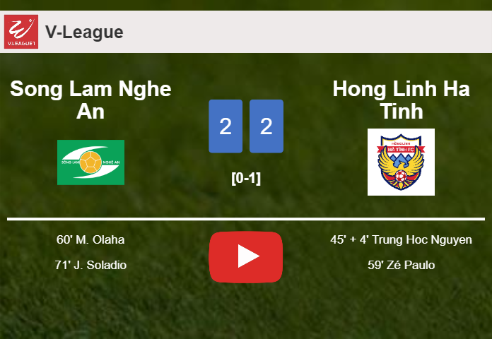 Song Lam Nghe An manages to draw 2-2 with Hong Linh Ha Tinh after recovering a 0-2 deficit. HIGHLIGHTS