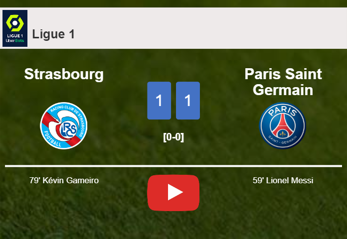 Strasbourg and Paris Saint Germain draw 1-1 on Saturday. HIGHLIGHTS