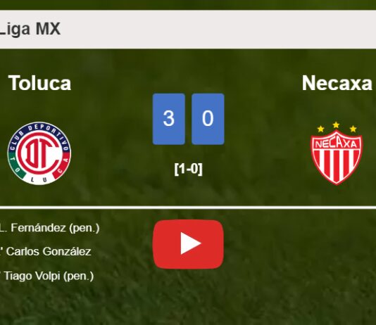 Toluca conquers Necaxa 3-0. HIGHLIGHTS