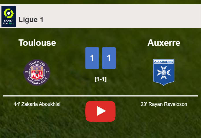 Toulouse and Auxerre draw 1-1 on Saturday. HIGHLIGHTS