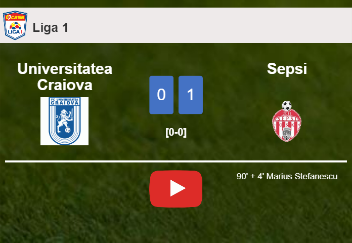 Sepsi defeats Universitatea Craiova 1-0 with a late goal scored by M. Stefanescu. HIGHLIGHTS