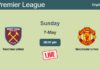 How to watch West Ham United vs. Manchester United on live stream and at what time