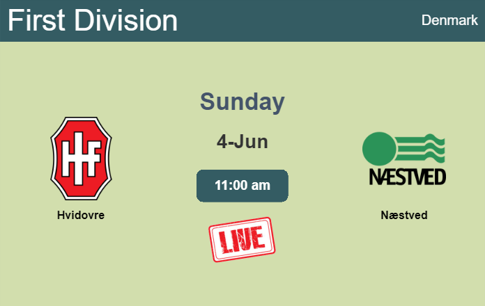 How to watch Hvidovre vs. Næstved on live stream and at what time