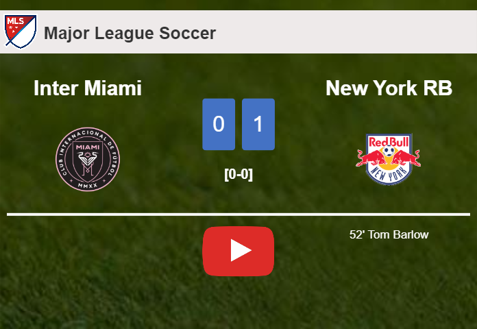 New York RB overcomes Inter Miami 1-0 with a goal scored by T. Barlow. HIGHLIGHTS