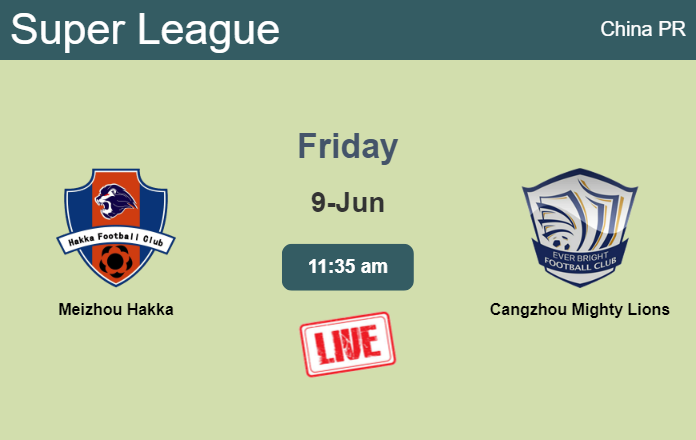 How to watch Meizhou Hakka vs. Cangzhou Mighty Lions on live stream and at what time