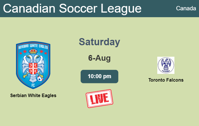 How to watch Serbian White Eagles vs. Toronto Falcons on live stream and at what time