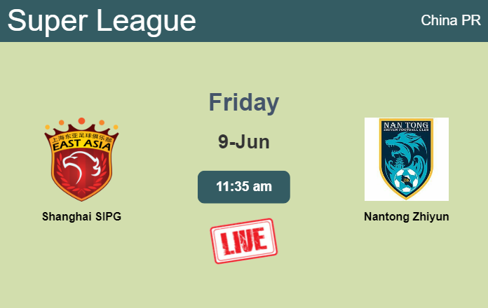 How to watch Shanghai SIPG vs. Nantong Zhiyun on live stream and at what time