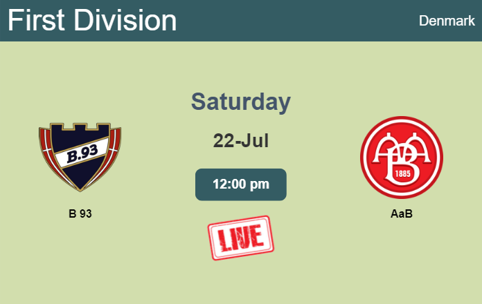How to watch B 93 vs. AaB on live stream and at what time