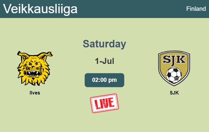 How to watch Ilves vs. SJK on live stream and at what time