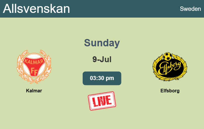 How to watch Kalmar vs. Elfsborg on live stream and at what time
