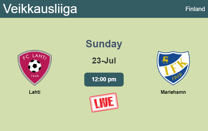 How to watch Lahti vs. Mariehamn on live stream and at what time