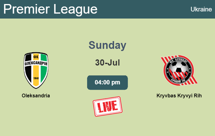 How to watch Oleksandria vs. Kryvbas Kryvyi Rih on live stream and at what time