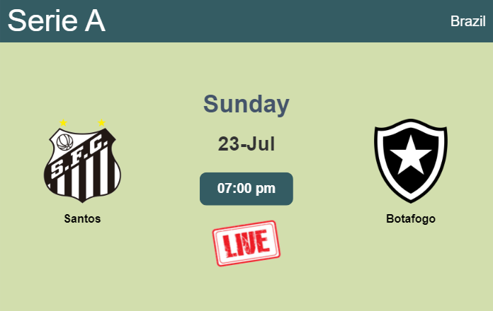 How to watch Santos vs. Botafogo on live stream and at what time