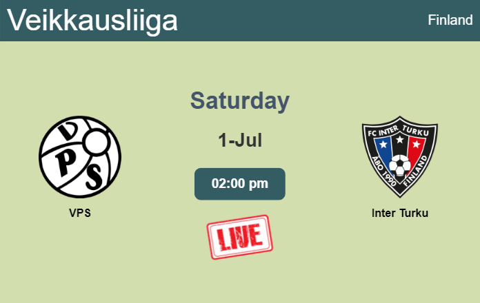 How to watch VPS vs. Inter Turku on live stream and at what time