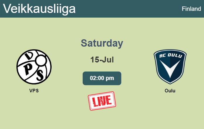 How to watch VPS vs. Oulu on live stream and at what time