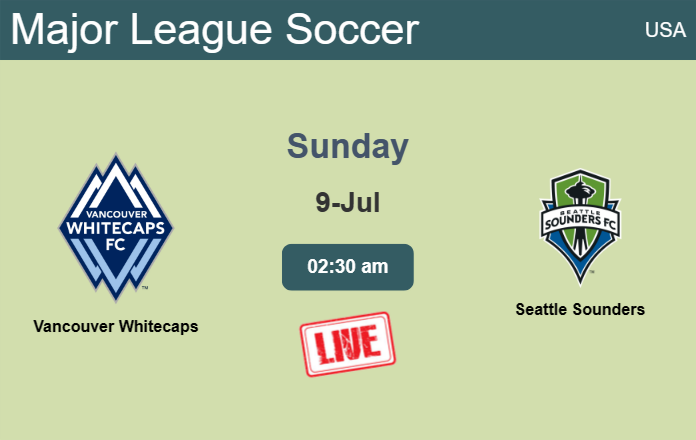 How to watch Vancouver Whitecaps vs. Seattle Sounders on live stream and at what time