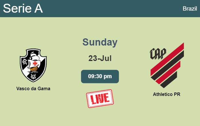 How to watch Vasco da Gama vs. Athletico PR on live stream and at what time