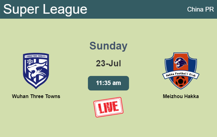 How to watch Wuhan Three Towns vs. Meizhou Hakka on live stream and at what time