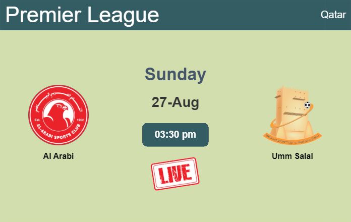 How to watch Al Arabi vs. Umm Salal on live stream and at what time
