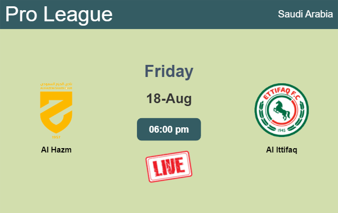 How to watch Al Hazm vs. Al Ittifaq on live stream and at what time