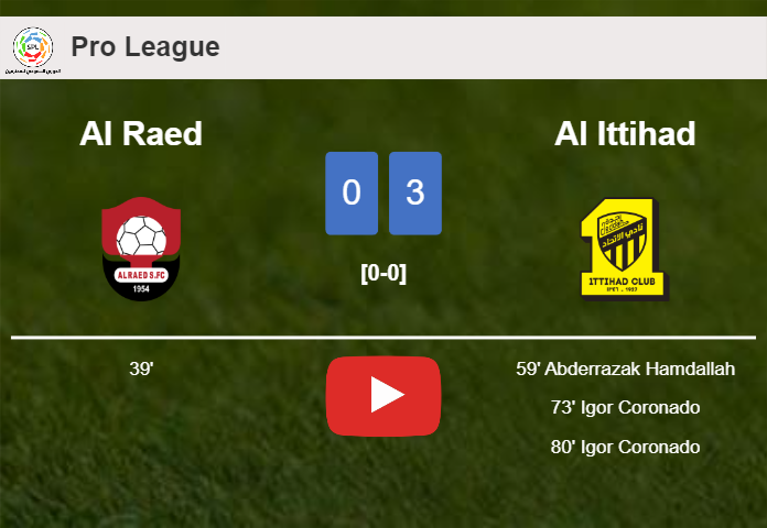 Al Ittihad beats Al Raed 3-0. HIGHLIGHTS