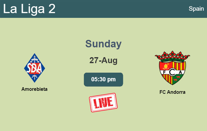How to watch Amorebieta vs. FC Andorra on live stream and at what time