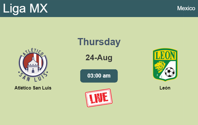 How to watch Atlético San Luis vs. León on live stream and at what time