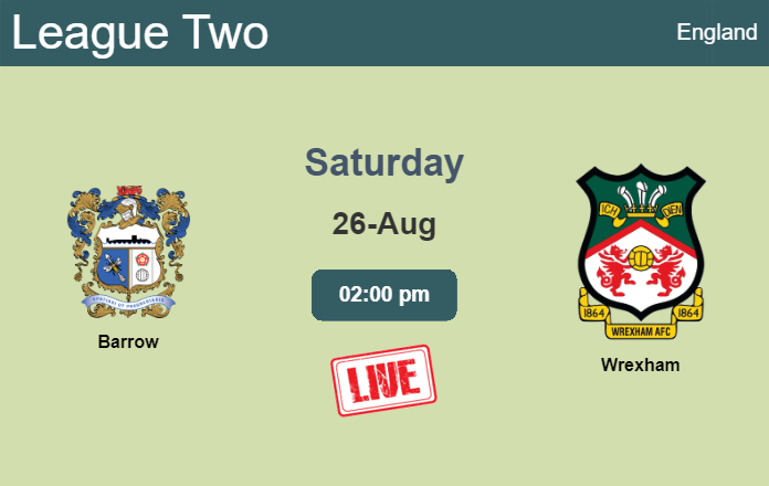 How to watch Barrow vs. Wrexham on live stream and at what time
