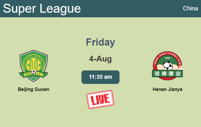 How to watch Beijing Guoan vs. Henan Jianye on live stream and at what time