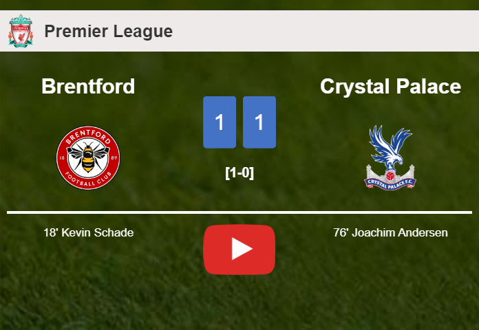 Brentford and Crystal Palace draw 1-1 on Saturday. HIGHLIGHTS