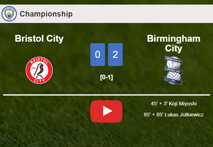 Birmingham City conquers Bristol City 2-0 on Saturday. HIGHLIGHTS