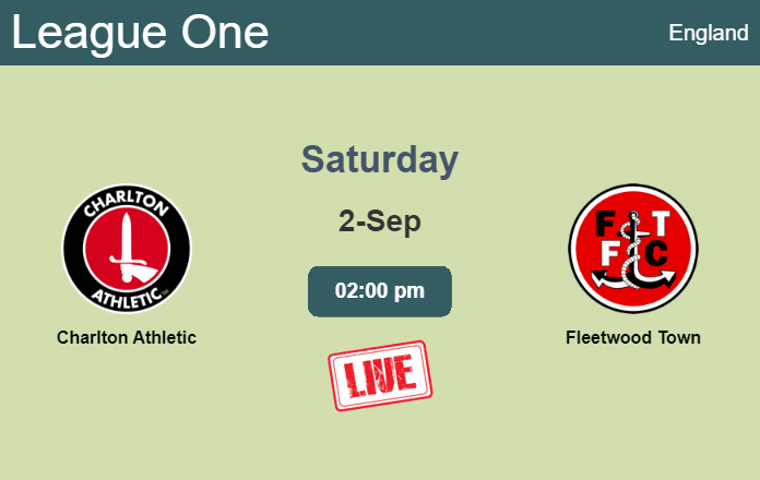 How to watch Charlton Athletic vs. Fleetwood Town on live stream and at what time