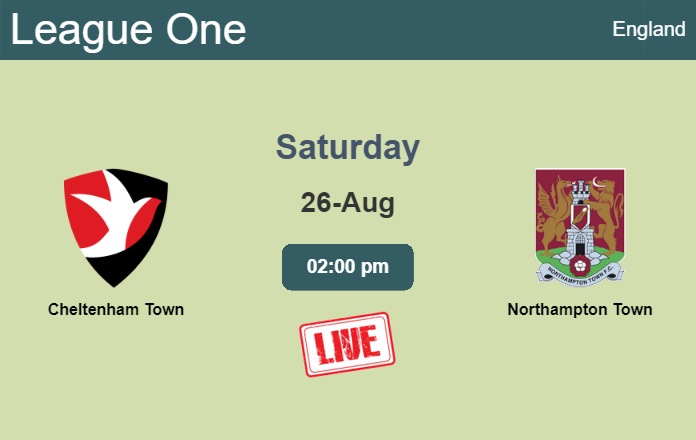 How to watch Cheltenham Town vs. Northampton Town on live stream and at what time