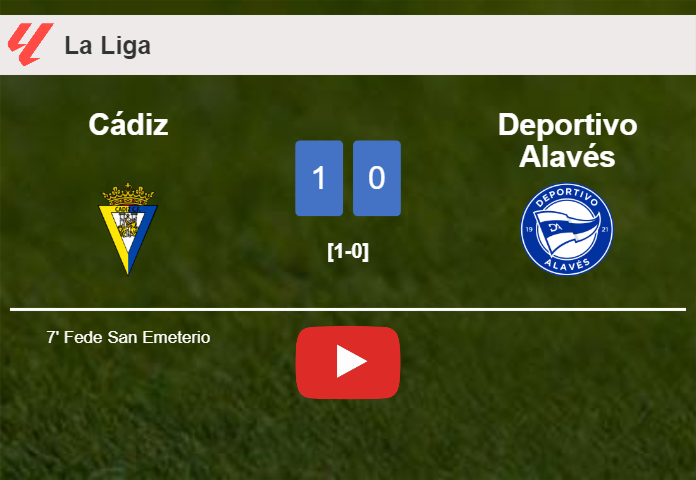 Cádiz defeats Deportivo Alavés 1-0 with a goal scored by F. San. HIGHLIGHTS