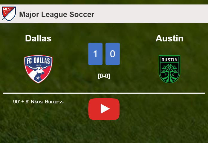 Dallas tops Austin 1-0 with a late goal scored by N. Burgess. HIGHLIGHTS
