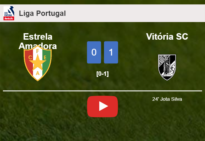 Vitória SC overcomes Estrela Amadora 1-0 with a goal scored by J. Silva. HIGHLIGHTS