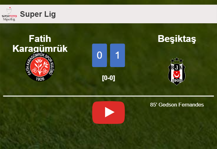 Beşiktaş defeats Fatih Karagümrük 1-0 with a late goal scored by G. Fernandes. HIGHLIGHTS