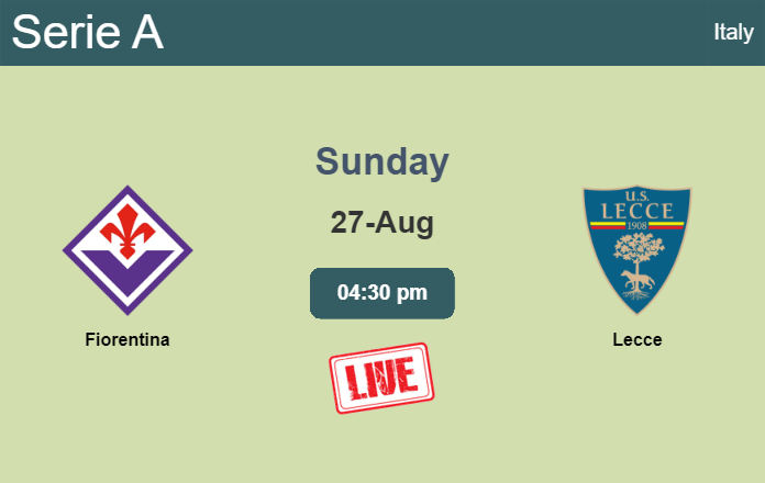 How to watch Fiorentina vs. Lecce on live stream and at what time