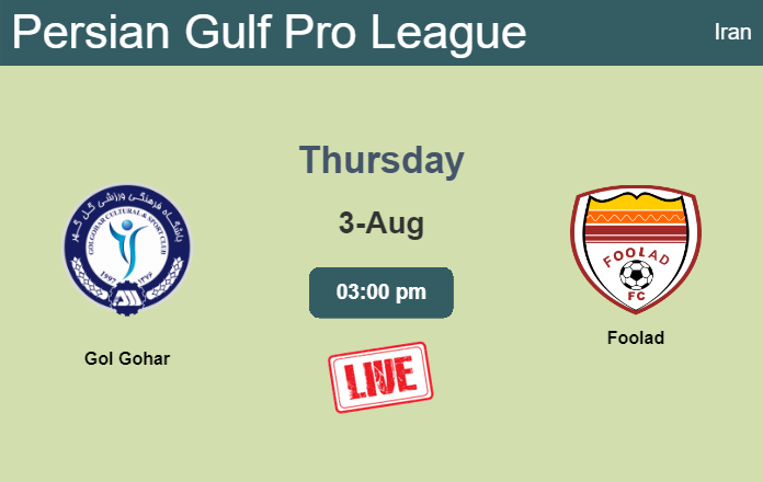 How to watch Gol Gohar vs. Foolad on live stream and at what time