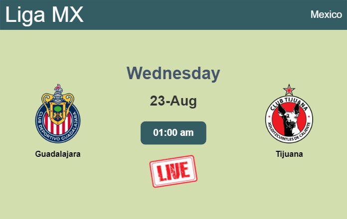 How to watch Guadalajara vs. Tijuana on live stream and at what time