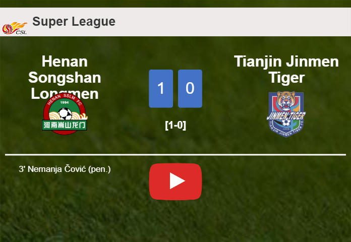 Henan Songshan Longmen beats Tianjin Jinmen Tiger 1-0 with a goal scored by N. Čović. HIGHLIGHTS