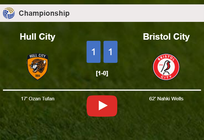 Hull City and Bristol City draw 1-1 on Friday. HIGHLIGHTS