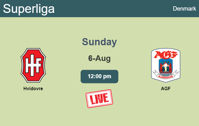 How to watch Hvidovre vs. AGF on live stream and at what time