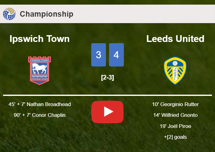 Leeds United overcomes Ipswich Town 4-3. HIGHLIGHTS